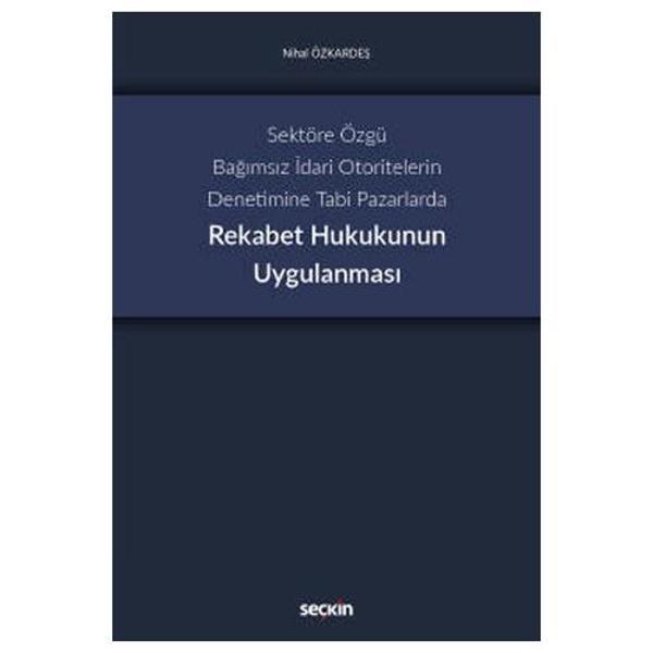 Rekabet Hukuku Uygulanması Nihal Özkardeş 2021/11 - Seçkin Yayıncılık - Image 1