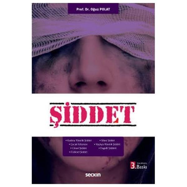 Şiddet Kadına Yönelik Şiddet - Çocuk İstismarı - Pedofili - Cinsel Şiddet - Duygusal Şiddet 3.Baskı Oğuz Polat 35 2021/0 - Seçkin Yayıncılık - Image 1
