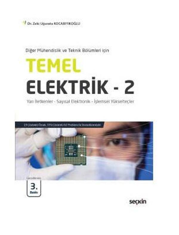 Temel Elektrik - 2 (3.Baskı) Zeki U. Kocabıyıkoğlu 2021/07 - Seçkin Yayıncılık - Image 1