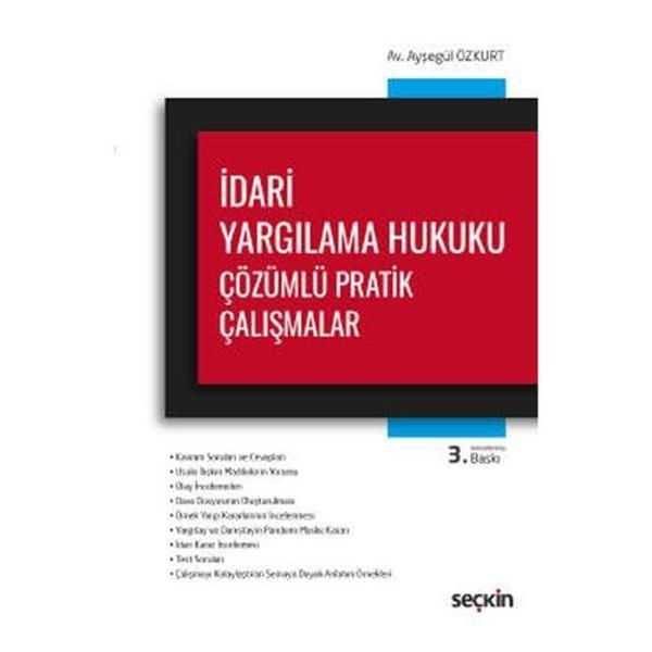 İdari Yargılama Hukuku Çözümlü Pratik Çalışmalar (3.Baskı) Ayşegül Özkurt 2021/09 - Seçkin Yayıncılık - Image 1