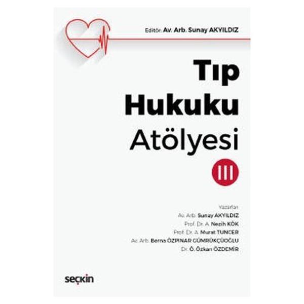Tip Hukuku Atölyesi - III Sunay Akyıldz 2021/11 - Seçkin Yayıncılık - Image 1