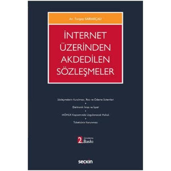 İnternet Üzerinden Akdedilen Sözleşmeler (2.Baskı) Turgay Sariakçalı 2021/07 - Seçkin Yayıncılık - Image 1
