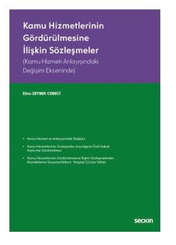 Kamu Hizmetlerinin Gördürülmesine İlişkin Sözleşmeler (Kamu Hizmeti Anlayışındaki Değişim Ekseninde) Ebru Zeybek Cebeci  - Seçkin Yayıncılık - Image 1