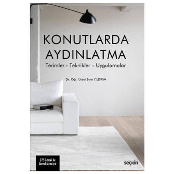 Konutlarda Aydınlatma Terimler - Teknikler - Uygulamalar Bora Yıldırım 2021/05 - Seçkin Yayıncılık - Image 1