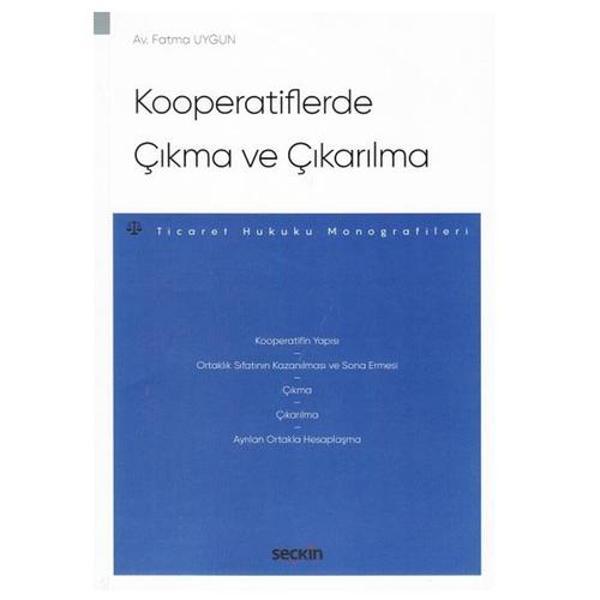Kooperatiflerde Çıkma ve Çıkarılma - Ticaret Hukuku Monografileri Fatma Uygun 2021/09 - Seçkin Yayıncılık - Image 1