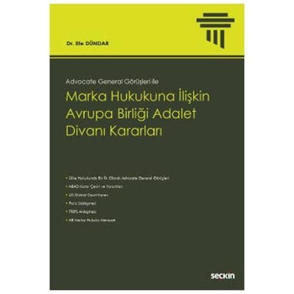 Marka Hukukuna İlişkin Avrupa Birliği Adalet Divanı Kararları Efe Dündar 2021/10 - Seçkin Yayıncılık - Image 1