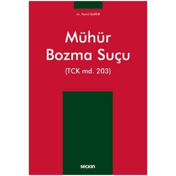 Mühür Bozma Suçu (TCK md. 203) Kamil Barkır 2021/07 - Seçkin Yayıncılık - Image 1