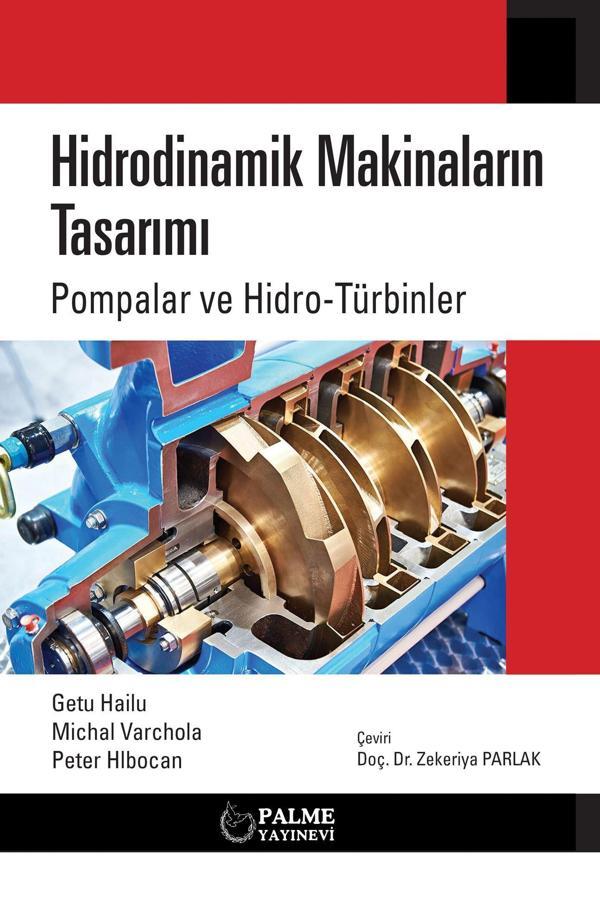 Hidrodinamik Makinelarin Tasarımı Pompalar ve Hidro-Türbinler Getu Hailu Michal Varchola 2023 - Palme Yayınları - Image 1