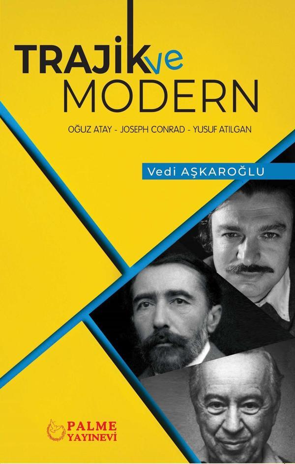 Trajik ve Modern Oğuz Atay-Joseph Conrad-Yusuf Atılgan - Palme Yayınları - Image 1