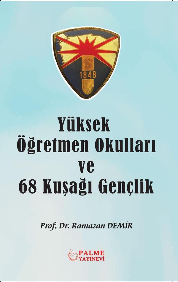Yüksek Öğretmen Okulları ve 68 Kuşağı Gençlik Ramazan Demir 2023-07-17 - Palme Yayınları - Image 1