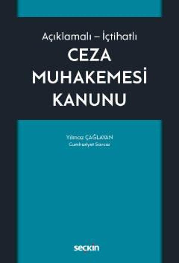 Açıklamalı - İçtihatlı Ceza Muhakemesi Kanunu Yılmaz Çağlayan 1. Baskı, Ekim 2022 - Seçkin Yayıncılık - Image 1