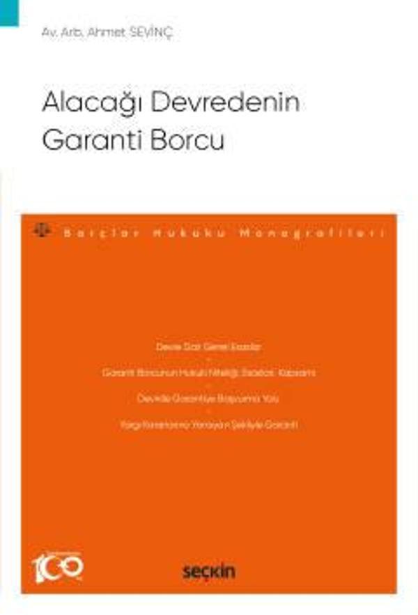 Alacağı Devredenin Garanti Borcu - Borçlar Hukuku Monografileri - Ahmet Sevinç 1. Baskı, Mart 2023 - Seçkin Yayıncılık - Image 1
