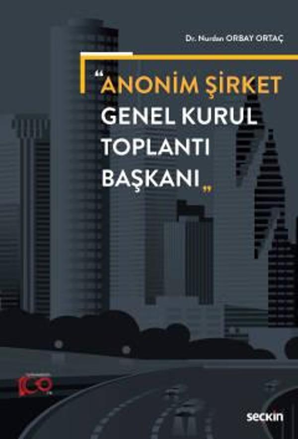 Anonim Şirket Genel Kurul Toplantı Başkanı Dr. Nurdan Orbay Ortaç 1. Baskı, Mart 2023 - Seçkin Yayıncılık - Image 1