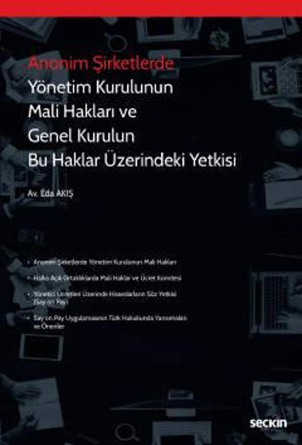 Anonim Şirketlerde Yönetim Kurulunun Mali Hakları ve Genel Kurulun Bu Haklar Üzerindeki Yetkisi (Say On Pay) Eda Akış 1. - Seçkin Yayıncılık - Image 1