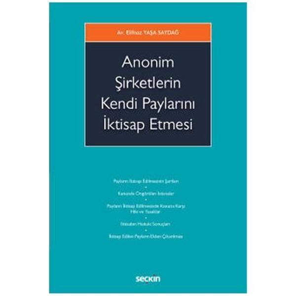 Anonim Şirketlerin Kendi Paylarını İktisap Etmesi Elifnaz Yaşa Saydağ 2022/01 - Seçkin Yayıncılık - Image 1