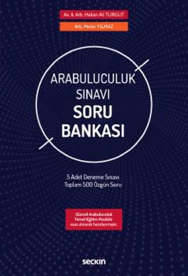 Arabuluculuk Sınavı Soru Bankası Güncel Arabuluculuk Temel Eğitim Modülü esas alınarak hazırlanmıştır. Hakan Ali Turgut, - Seçkin Yayıncılık - Image 1