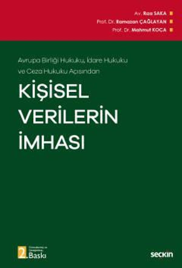 Avrupa Birliği Hukuku, İdare Hukuku ve Ceza Hukuku Açısından Kişisel Verilerin İmhası Prof. Dr. Ramazan Çağlayan,Prof. D - Seçkin Yayıncılık - Image 1