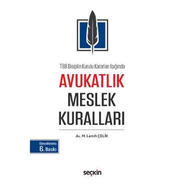 Avukatlık Meslek Kuralları (6.Baskı) M. Lamih Çelik 2022/03 - Seçkin Yayıncılık - Image 1