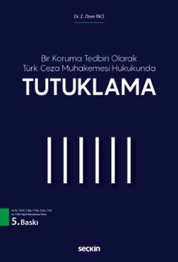 Bir Koruma Tedbiri Olarak Türk Ceza Muhakemesi Hukukunda Tutuklama Dr. Z. Özen İnci Haziran 2022 - Seçkin Yayıncılık - Image 1