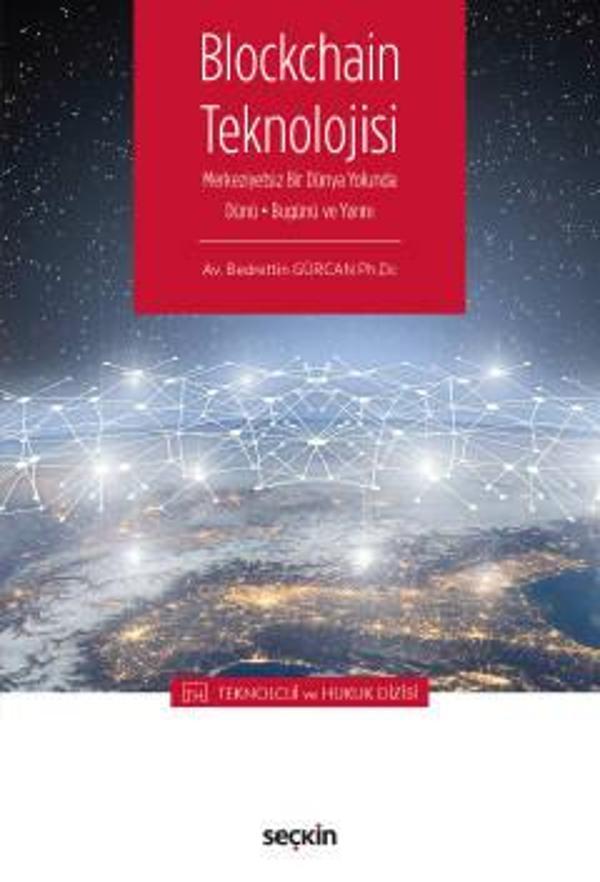 Blockchain Teknolojisi - Teknoloji ve Hukuk Dizisi - Bedrettin Gürcan 1. Baskı, Ekim 2022 - Seçkin Yayıncılık - Image 1