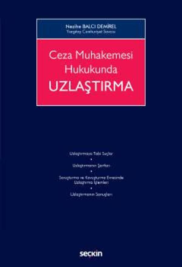 Ceza Muhakemesi Hukukunda Uzlaştırma Nezihe Balcı Demirel Haziran 2022 - Seçkin Yayıncılık - Image 1