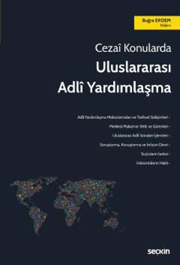 Cezai Konularda Uluslararası Adli Yardımlaşma Buğra Erdem 1. Baskı, Ocak 2023 - Seçkin Yayıncılık - Image 1