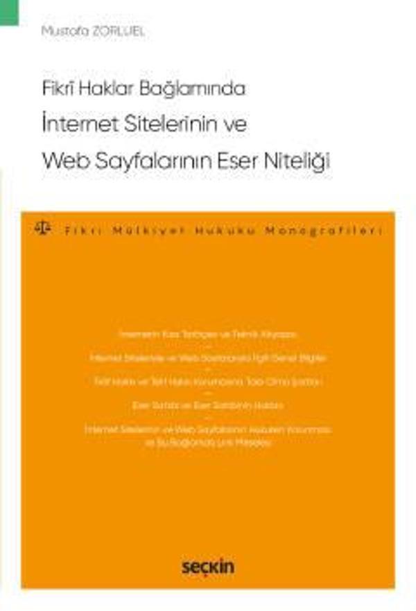 Fikrî Haklar Bağlamında İnternet Sitelerinin ve Web Sayfalarının Eser Niteliği - Fikri Mülkiyet Hukuku Monografileri - M - Seçkin Yayıncılık - Image 1