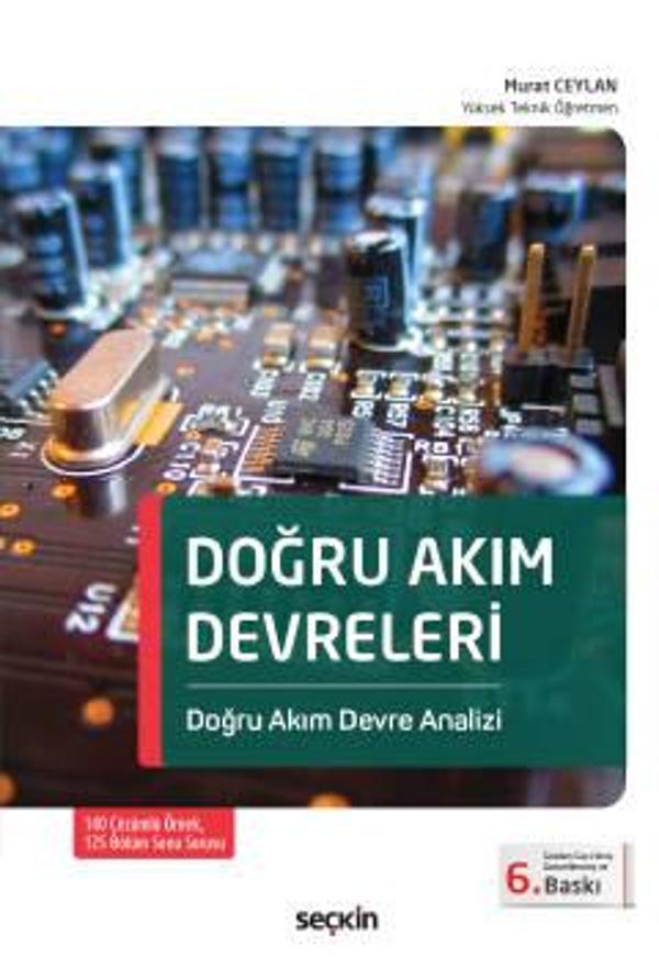 Doğru Akım Devreleri Doğru Akım Devre Analizi Murat Ceylan 6. Baskı, Ocak 2023 - Seçkin Yayıncılık - Image 1