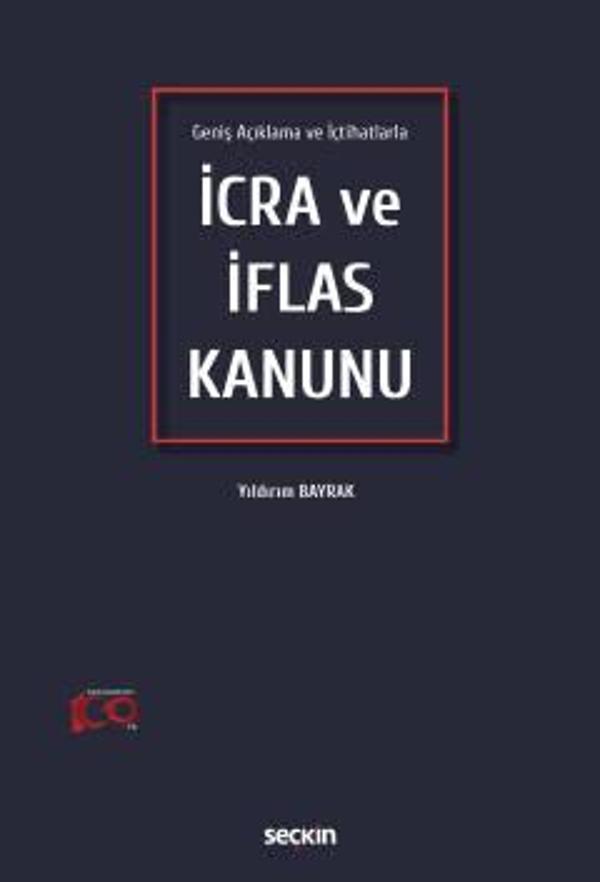 Geniş Açıklama ve İçtihatlarla İcra ve İflas Kanunu Yıldırım Bayrak 1. Baskı, Haziran 2023 - Seçkin Yayıncılık - Image 1