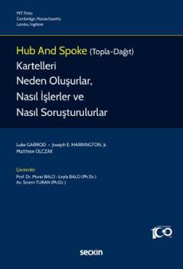 Hub and Spoke (Topla–Dağıt) Kartelleri Neden Oluşurlar, Nasıl İşlerler ve Nasıl Soruşturulurlar? 1. Baskı,  Mart 2023 - Seçkin Yayıncılık - Image 1