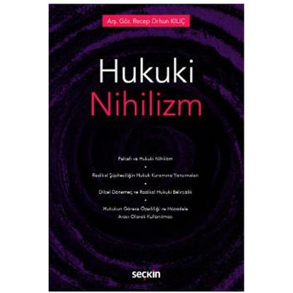 Hukuki Nihilizm Arş. Gör. Recep Orhun Kılıç 2022/5 - Seçkin Yayıncılık - Image 1