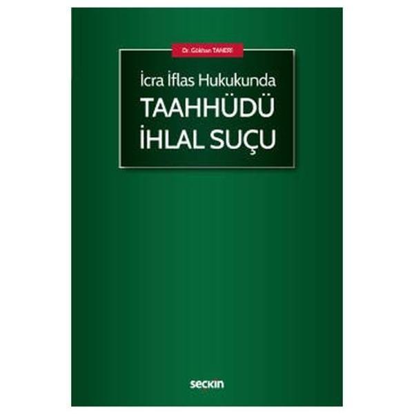 İcra İflas Hukukunda Taahhüdü İhlal Suçu Gökhan Taneri 2022/01 - Seçkin Yayıncılık - Image 1