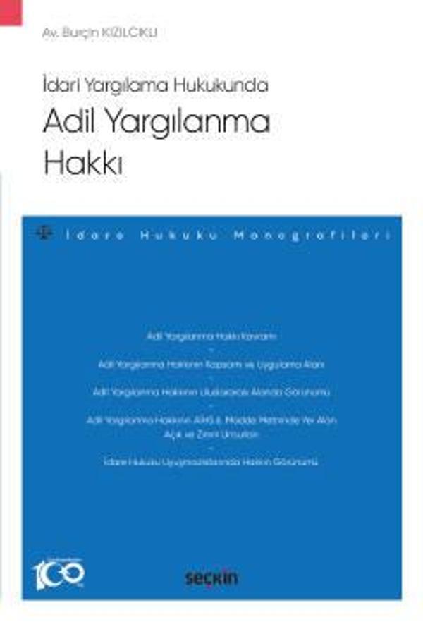 İdari Yargılama Hukukunda Adil Yargılanma Hakkı -İdare Hukuku Monografileri- Burçin Kızılcıklı 1. Baskı, Temmuz 2023 - Seçkin Yayıncılık - Image 1