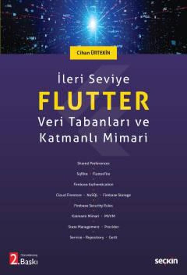 İleri Seviye Flutter Veri Tabanları ve Katmanlı Mimari Cihan Ürtekin 2. Baskı, Ocak 2023 - Seçkin Yayıncılık - Image 1