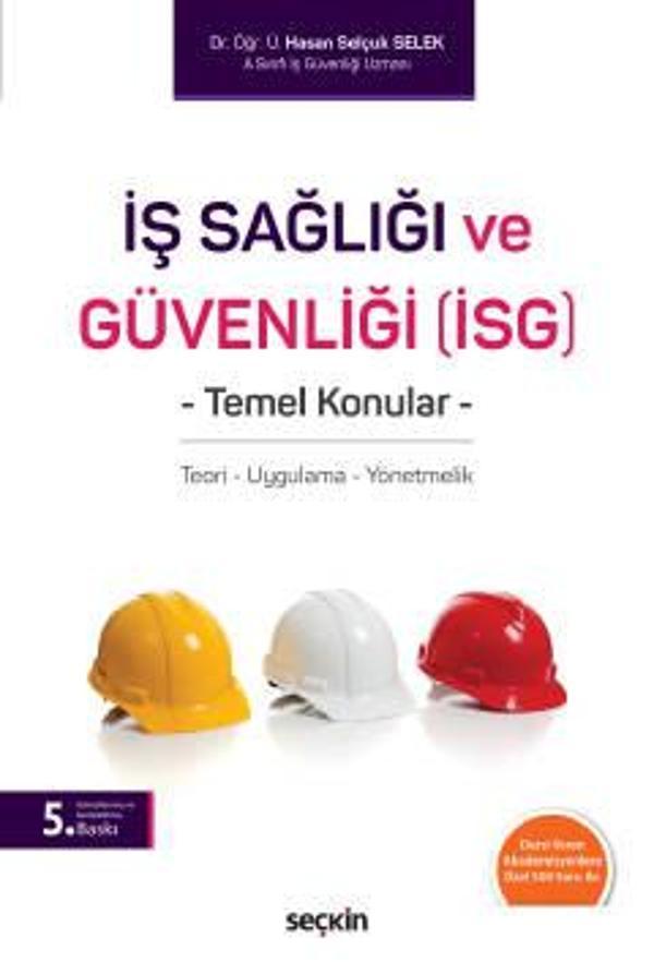 İş Sağlığı ve Güvenliği (İsg) 5.Baskı Hasan Selçuk Selek 2022/02 - Seçkin Yayıncılık - Image 1