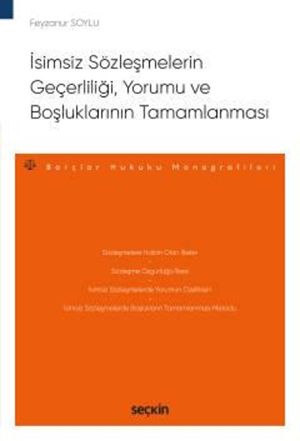 İsimsiz Sözleşmelerin Geçerliliği, Yorumu ve Boşluklarının Tamamlanması - Borçlar Hukuku Monografileri - Feyzanur Soylu  - Seçkin Yayıncılık - Image 1