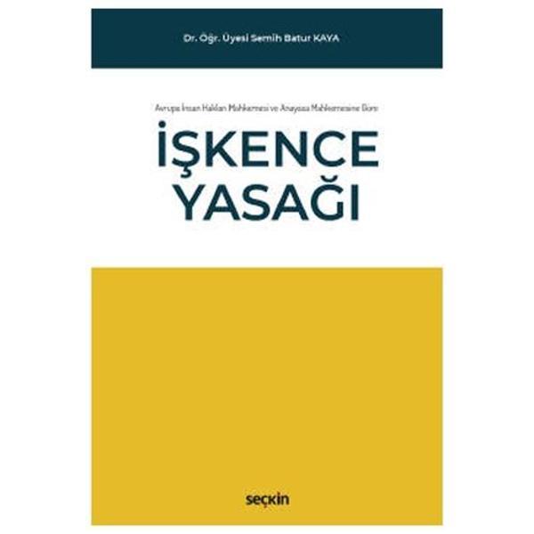 İşkence Yasağı Semih Batur Kaya 2022/02 - Seçkin Yayıncılık - Image 1