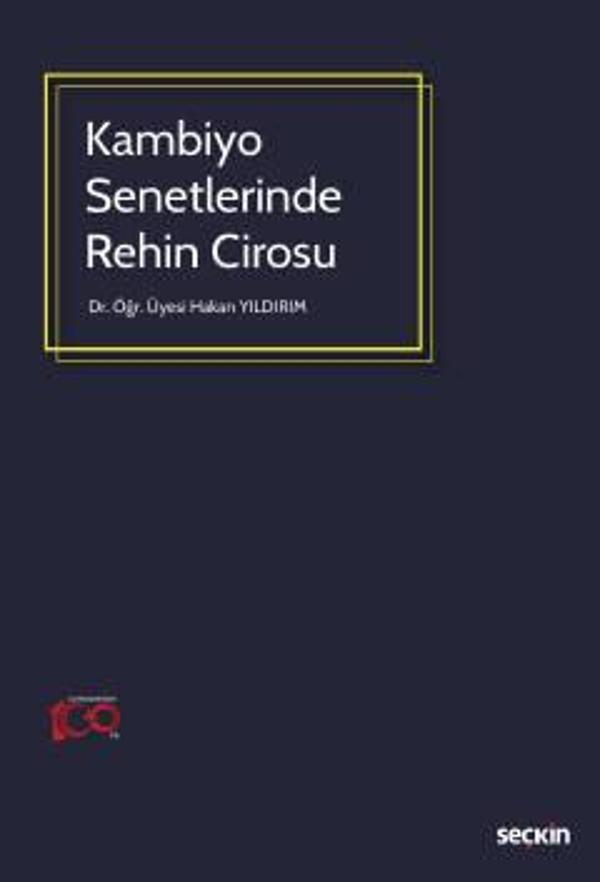 Kambiyo Senetlerinde Rehin Cirosu Dr. Öğr. Üyesi Hakan Yıldırım Haziran 2023 - Seçkin Yayıncılık - Image 1