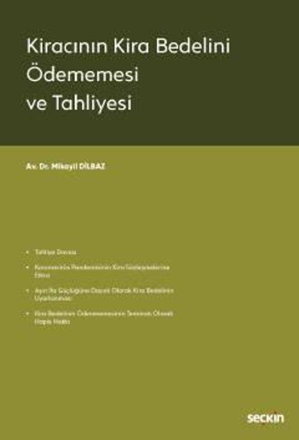 Kiracının Kira Bedelini Ödememesi ve Tahliyesi Mikayil Dilbaz 1. Baskı, Ekim 2022 - Seçkin Yayıncılık - Image 1