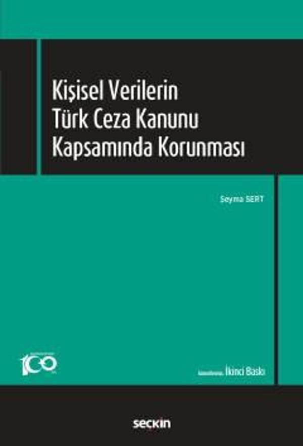 Kişisel Verilerin Türk Ceza Kanunu Kapsamında Korunması Şeyma Sert 2. Baskı, Mayıs 2023 - Seçkin Yayıncılık - Image 1