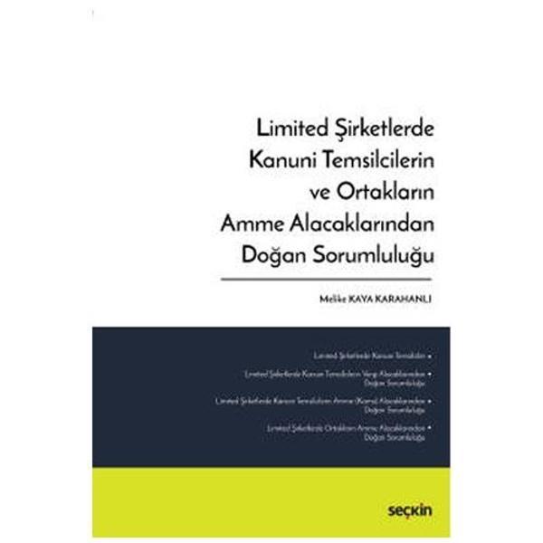 Limited Şirketlerde Kanuni Temsilcilerin ve Ortakların Amme Alacaklarından Doğan Sorumluluğu Melike Kaya Karahanlı 2022/ - Seçkin Yayıncılık - Image 1