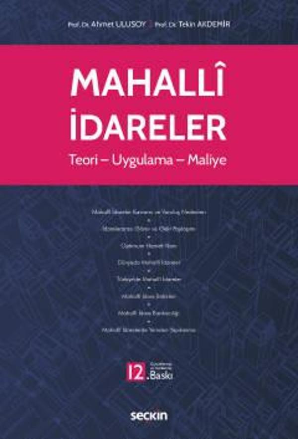 Mahallî İdareler Teori - Uygulama - Maliye Prof. Dr. Ahmet Ulusoy, Prof. Dr. Tekin Akdemir Ekim 2022 / 12. Baskı - Seçkin Yayıncılık - Image 1