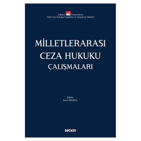 Milletlerarası Ceza Hukuku Çalışmaları Prof. Dr. İzzet Özgenç 2022/4 - Seçkin Yayıncılık - Image 1