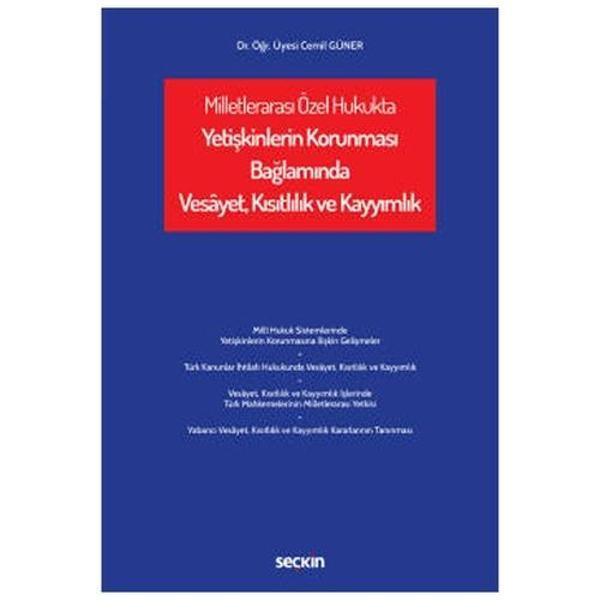 Milletlerarası Özel Hukukta Yetişkinlerin Korunması Bağlamında Vesâyet, Kısıtlılık ve Kayyımlık Cemil Güner 2022/03 - Seçkin Yayıncılık - Image 1