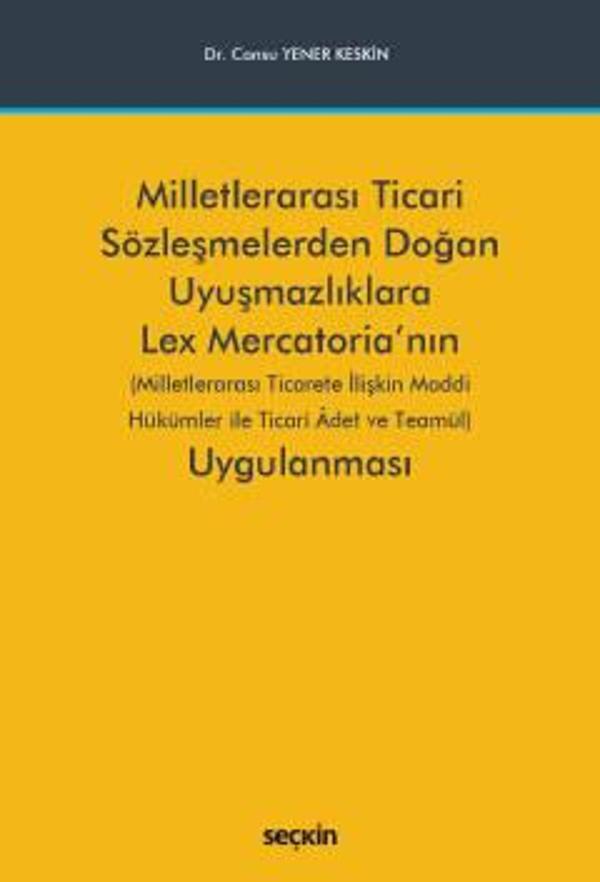 Milletlerarası Ticari Sözleşmelerden Doğan Uyuşmazlıklara Lex Mercatoria'nın Uygulanması (Milletlerarası Ticarete İlişki - Seçkin Yayıncılık - Image 1