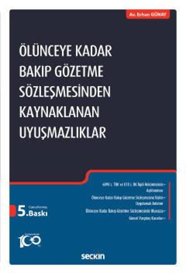 Ölünceye Kadar Bakıp Gözetme Sözleşmesinden Kaynaklanan Uyuşmazlıklar Erhan Günay 5. Baskı, Temmuz 2023 - Seçkin Yayıncılık - Image 1