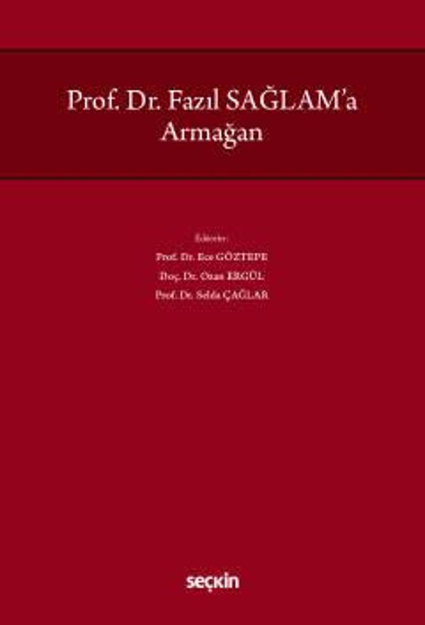 Prof. Dr. Fazıl Sağlam'a Armağan Prof. Dr. Ece Göztepe,Doç. Dr. Ozan Ergül,Prof. Dr. Selda Çağlar 1. Baskı, Aralık 2022 - Seçkin Yayıncılık - Image 1