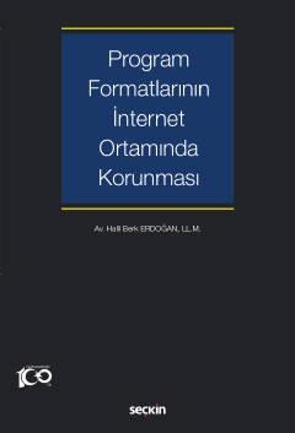 Program Formatlarının İnternet Ortamında Korunması Halil Berk Erdoğan 1. Baskı, Nisan 2023 - Seçkin Yayıncılık - Image 1