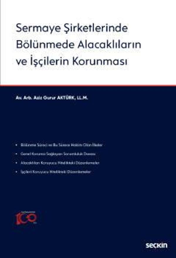 Sermaye Şirketlerinde Bölünmede Alacaklıların ve İşçilerin Korunması Aziz Gurur Aktürk 1. Baskı, Mart 2023 - Seçkin Yayıncılık - Image 1