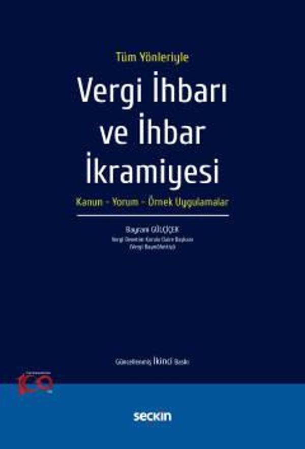 Tüm Yönleriyle Vergi İhbarı ve İhbar İkramiyesi Kanun - Yorum - Örnek Uygulamalar Bayram Gülçiçek 2. Baskı, Haziran 2023 - Seçkin Yayıncılık - Image 1